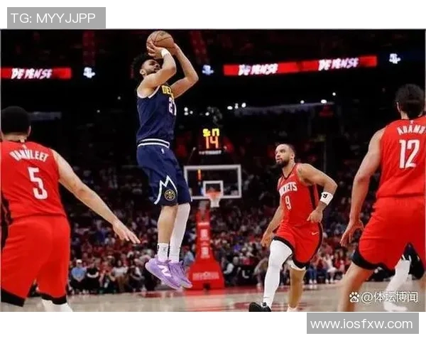 掘金与火箭精彩对决比赛录像回顾及精彩瞬间分析