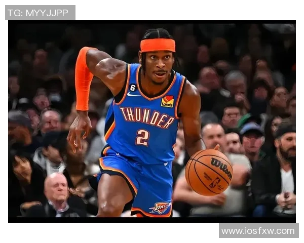 谢伊吉尔杰斯亚历山大如何在NBA赛场上崭露头角成为新星