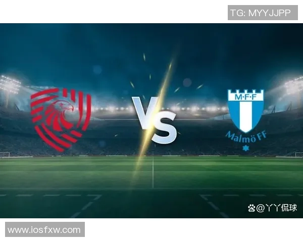 马尔默对阵萨火车的精彩对决分析与赛前预测 马尔默对阵萨火车的精彩对决分析与赛前预测