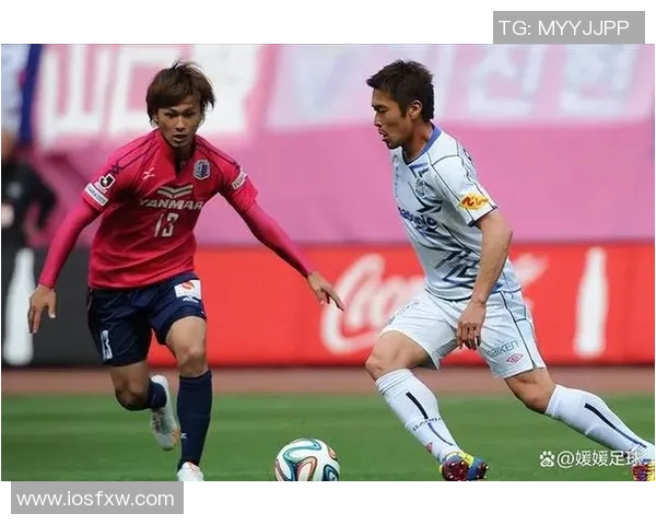 大阪樱花与磐田喜悦精彩对决直播全程回顾与分析 大阪樱花与磐田喜悦精彩对决直播全程回顾与分析